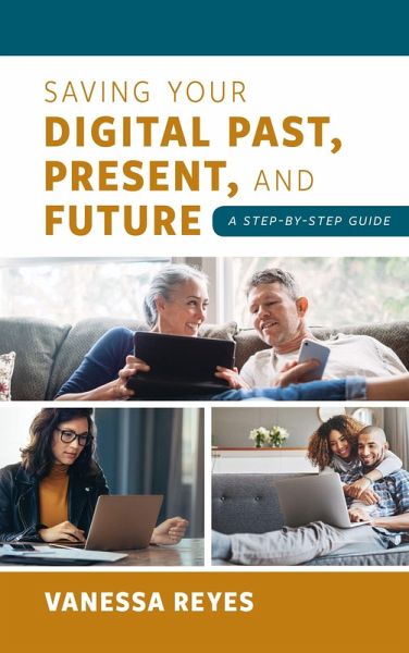 Saving Your Digital Past, Present, and Future (eBook, PDF)