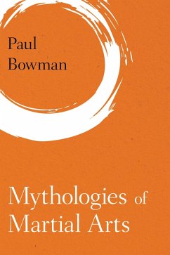 Cover Mythologies of Martial Arts (eBook, PDF)