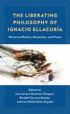 The Liberating Philosophy of Ignacio Ellacuría (eBook, ePUB) The Liberating Philosophy of Ignacio Ellacuría (eBook, ePUB)