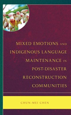 Mixed Emotions and Indigenous Language Maintenance in Post-Disaster Reconstruction Communities (eBook, ePUB) - Chen, Chun-Mei