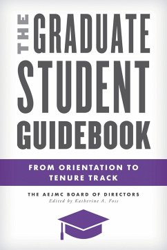 The Graduate Student Guidebook (eBook, PDF) - The AEJMC Board of Directors