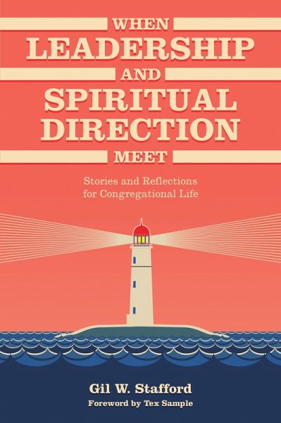When Leadership and Spiritual Direction Meet (eBook, PDF) When Leadership and Spiritual Direction Meet (eBook, PDF)
