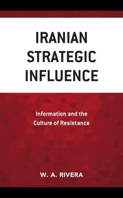 Iranian Strategic Influence (eBook, PDF) - Rivera, W. A.
