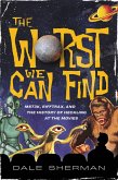 The Worst We Can Find (eBook, PDF) The Worst We Can Find (eBook, PDF)