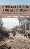 Utopia and Dystopia in the Age of Trump (eBook, PDF) Utopia and Dystopia in the Age of Trump (eBook, PDF)