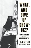 What, and Give Up Showbiz? (eBook, PDF)