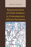 Representations of Child Soldiers in Contemporary African Narratives (eBook, PDF)