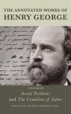 The Annotated Works of Henry George: Social Problems and The Condition of Labor (eBook, PDF)