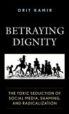 Betraying Dignity (eBook, PDF) Betraying Dignity (eBook, PDF)