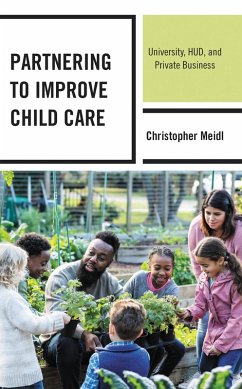 Partnering to Improve Child Care (eBook, PDF) - Meidl, Christopher Partnering to Improve Child Care (eBook, PDF) - Meidl, Christopher