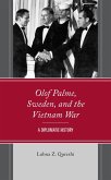 Olof Palme, Sweden, and the Vietnam War (eBook, PDF) Olof Palme, Sweden, and the Vietnam War (eBook, PDF)
