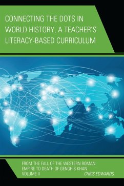 Connecting the Dots in World History, A Teacher's Literacy Based Curriculum (eBook, PDF) - Edwards, Chris