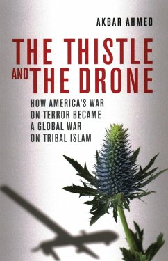 The Thistle and the Drone (eBook, PDF) - Ahmed, Akbar