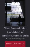The Postcolonial Condition of Architecture in Asia (eBook, PDF)