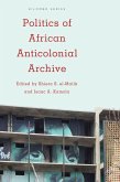 Politics of African Anticolonial Archive (eBook, PDF)