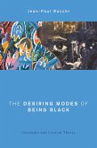 The Desiring Modes of Being Black (eBook, PDF)