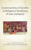 Constructions of Gender in Religious Traditions of Late Antiquity (eBook, PDF)