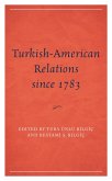 Turkish-American Relations since 1783 (eBook, PDF) Turkish-American Relations since 1783 (eBook, PDF)
