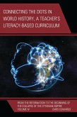 Connecting the Dots in World History, A Teacher's Literacy Based Curriculum (eBook, PDF)