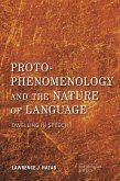Proto-Phenomenology and the Nature of Language (eBook, PDF) Proto-Phenomenology and the Nature of Language (eBook, PDF)