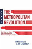 The Metropolitan Revolution (eBook, PDF) The Metropolitan Revolution (eBook, PDF)