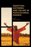 Identities, Histories and Values in Postcolonial Nigeria (eBook, PDF)