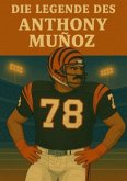 Die Legende des Anthony Muñoz Die Legende des Anthony Muñoz