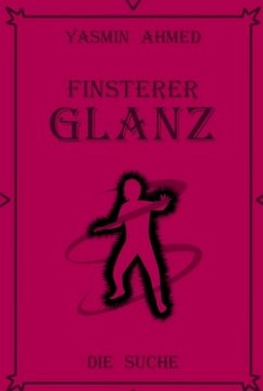 Finsterer Glanz - Ahmed, Yasmin