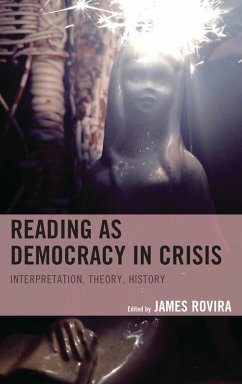 Reading as Democracy in Crisis (eBook, PDF) Reading as Democracy in Crisis (eBook, PDF)