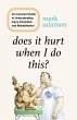 Does It Hurt When I Do This? (eBook,... - Bild 1