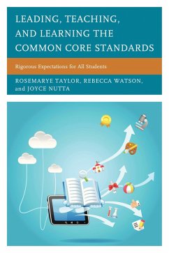Leading, Teaching, and Learning the Common Core Standards (eBook, PDF) - Taylor, Rosemarye T.; Watson, Rebecca; Nutta, Joyce