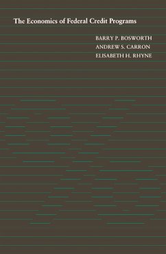 The Economics of Federal Credit Programs (eBook, PDF) - Bosworth, Barry P.; Carron, Andrew S.; Rhyne, Elisabeth H.