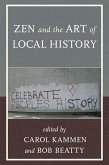 Zen and the Art of Local History (eBook, PDF)