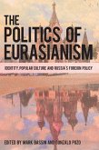 The Politics of Eurasianism (eBook, PDF)