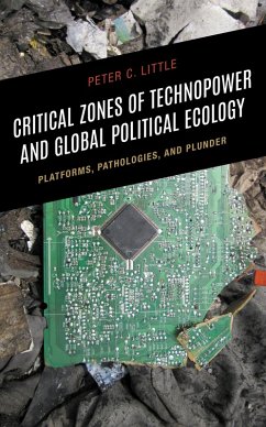 Critical Zones of Technopower and Global Political Ecology (eBook, PDF) - Little, Peter C.