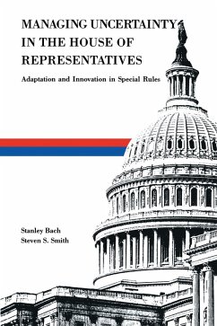 Managing Uncertainty in the House of Representatives (eBook, PDF) - Bach, Stanley; Smith, Steven S.