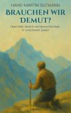 Brauchen wir Demut? (eBook, ePUB) Brauchen wir Demut? (eBook, ePUB)