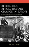 Rethinking Revolutionary Change in Europe (eBook, PDF)
