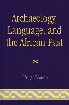 Archaeology, Language, and the African Past (eBook, PDF) - Blench, Roger