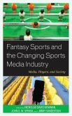 Fantasy Sports and the Changing Sports Media Industry (eBook, PDF) Fantasy Sports and the Changing Sports Media Industry (eBook, PDF)