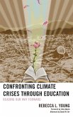 Confronting Climate Crises through Education (eBook, PDF) Confronting Climate Crises through Education (eBook, PDF)