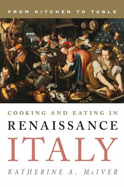 Cooking and Eating in Renaissance Italy (eBook, PDF)