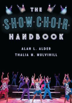 The Show Choir Handbook (eBook, PDF) - Alder, Alan L.; Mulvihill, Thalia M.