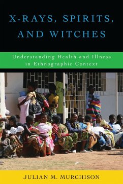 X-Rays, Spirits, and Witches (eBook, PDF) - Murchison, Julian M. X-Rays, Spirits, and Witches (eBook, PDF) - Murchison, Julian M.