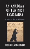 An Anatomy of Feminist Resistance (eBook, PDF) An Anatomy of Feminist Resistance (eBook, PDF)