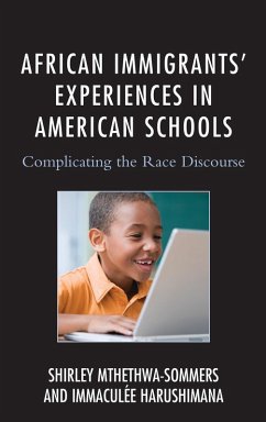African Immigrants' Experiences in American Schools (eBook, PDF) - Mthethwa-Sommers, Shirley; Harushimana, Immaculee