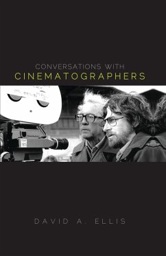Conversations with Cinematographers (eBook, PDF) - Ellis, David A. Conversations with Cinematographers (eBook, PDF) - Ellis, David A.