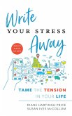 Write Your Stress Away (eBook, PDF) Write Your Stress Away (eBook, PDF)