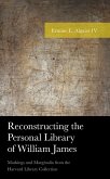 Reconstructing the Personal Library of William James (eBook, PDF) Reconstructing the Personal Library of William James (eBook, PDF)