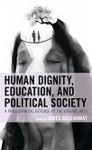 Human Dignity, Education, and Political Society (eBook, PDF)